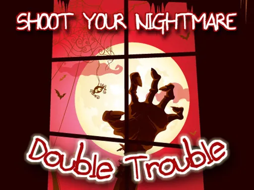 Shoot Your Nightmare - Double Trouble